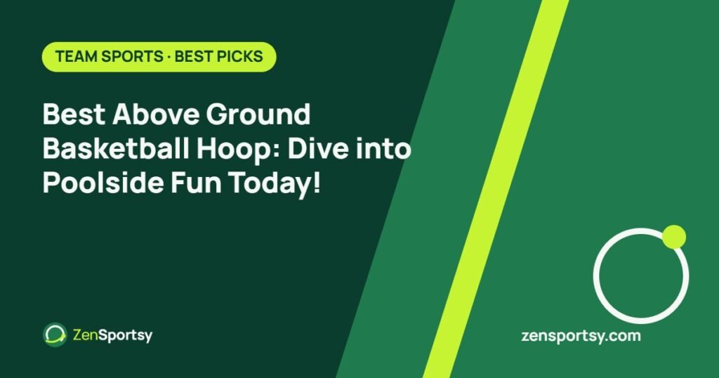 Best Above Ground Basketball Hoop: Dive into Poolside Fun Today! – ZenSportsy guide cover