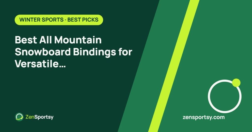 Best All Mountain Snowboard Bindings for Versatile Winter Adventures – ZenSportsy guide cover