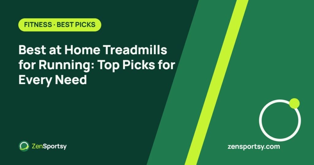 Best at Home Treadmills for Running: Top Picks for Every Need – ZenSportsy guide cover