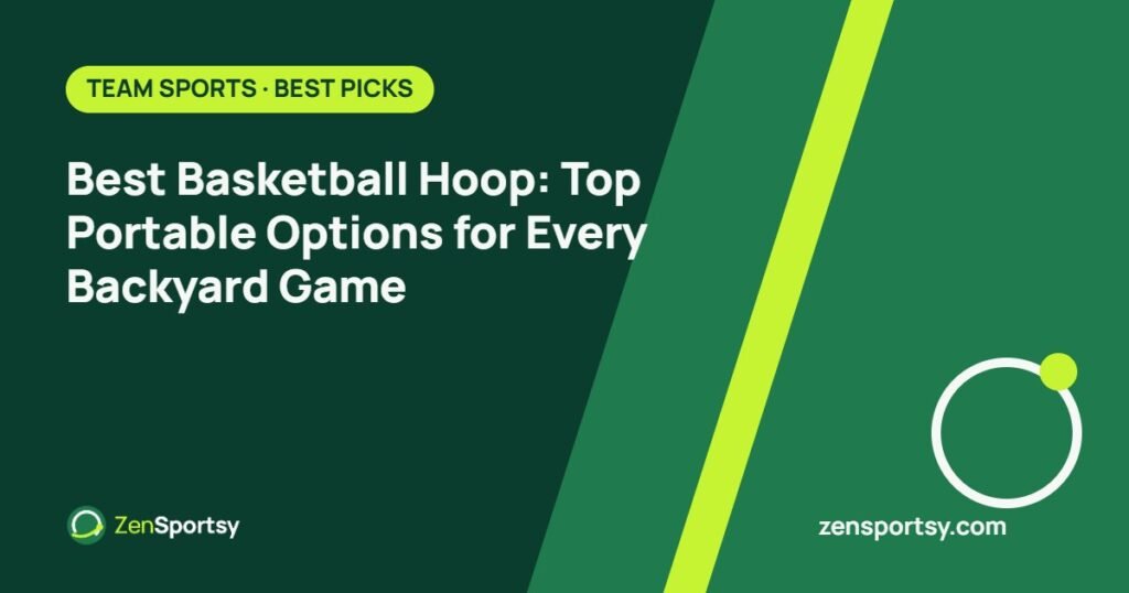 Best Basketball Hoop: Top Portable Options for Every Backyard Game – ZenSportsy guide cover