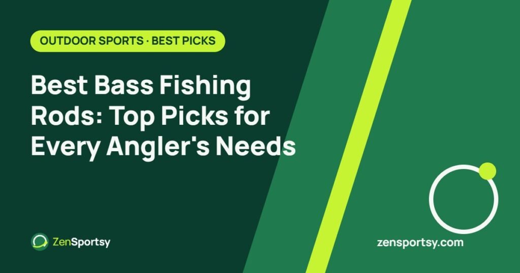 Best Bass Fishing Rods: Top Picks for Every Angler's Needs – ZenSportsy guide cover