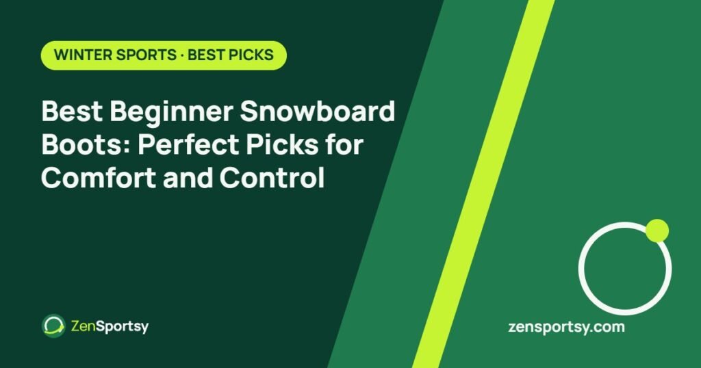 Best Beginner Snowboard Boots: Perfect Picks for Comfort and Control – ZenSportsy guide cover