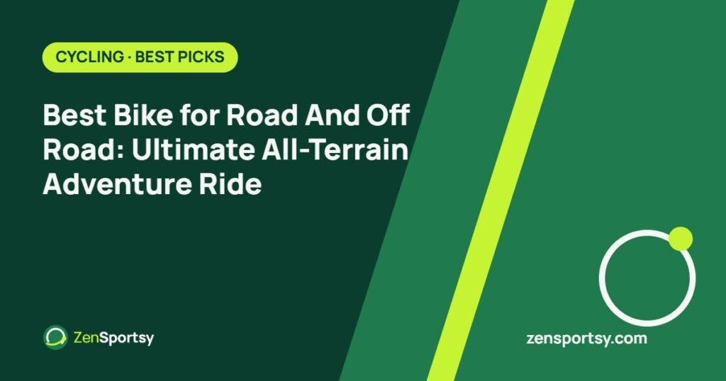 Best Bike for Road And Off Road: Ultimate All-Terrain Adventure Ride – ZenSportsy guide cover