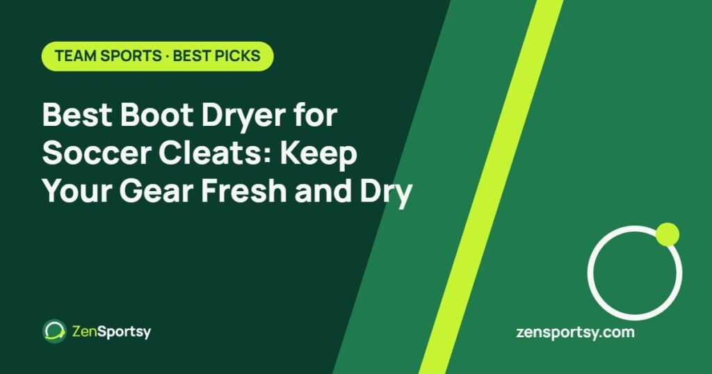 Best Boot Dryer for Soccer Cleats: Keep Your Gear Fresh and Dry – ZenSportsy guide cover