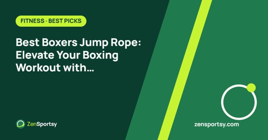 Best Boxers Jump Rope: Elevate Your Boxing Workout with Tangle-Free Precision – ZenSportsy guide cover
