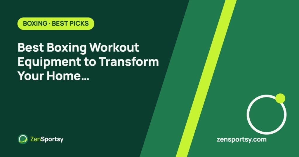 Best Boxing Workout Equipment to Transform Your Home Gym Experience β ZenSportsy guide cover