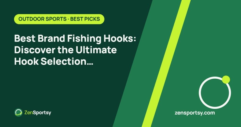 Best Brand Fishing Hooks: Discover the Ultimate Hook Selection for Success – ZenSportsy guide cover