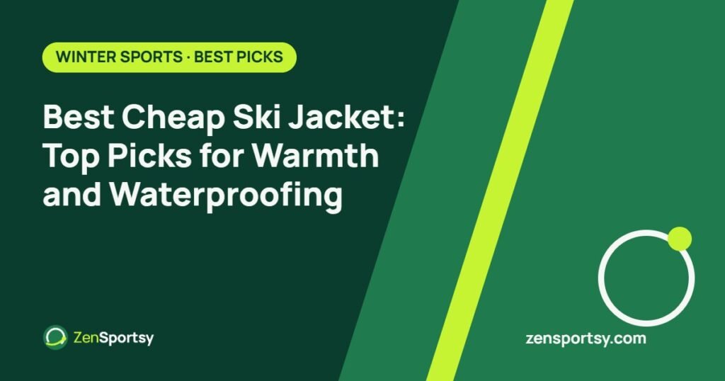 Best Cheap Ski Jacket: Top Picks for Warmth and Waterproofing – ZenSportsy guide cover