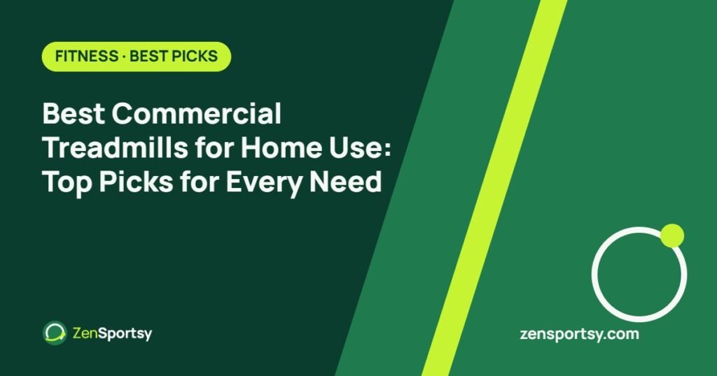 Best Commercial Treadmills for Home Use: Top Picks for Every Need – ZenSportsy guide cover