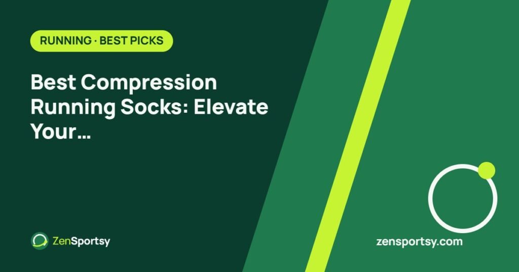 Best Compression Running Socks: Elevate Your Performance Comfortably – ZenSportsy guide cover