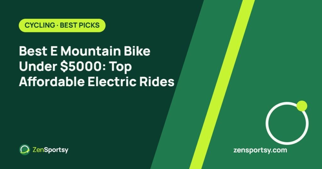Best E Mountain Bike Under $5000: Top Affordable Electric Rides – ZenSportsy guide cover