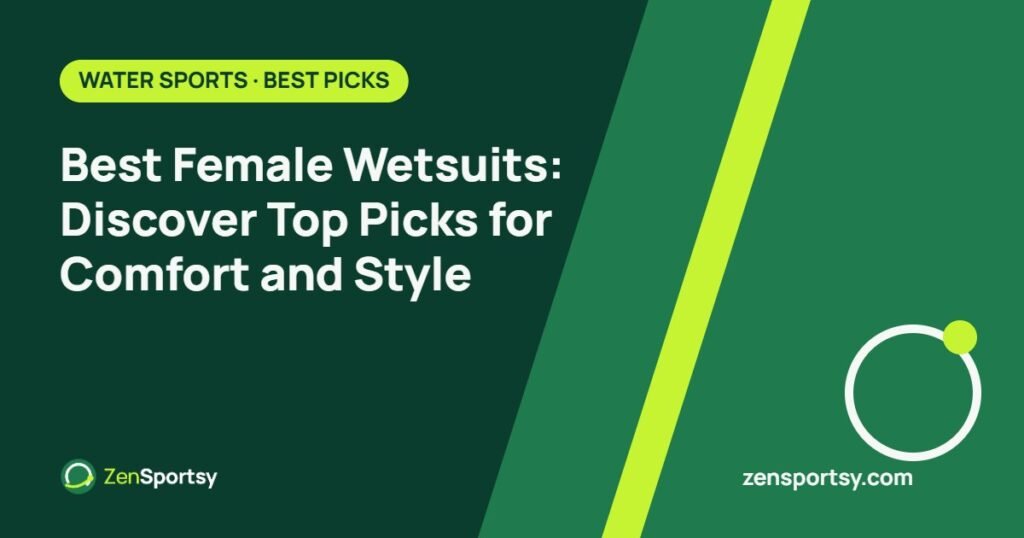 Best Female Wetsuits: Discover Top Picks for Comfort and Style – ZenSportsy guide cover