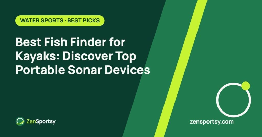Best Fish Finder for Kayaks: Discover Top Portable Sonar Devices – ZenSportsy guide cover