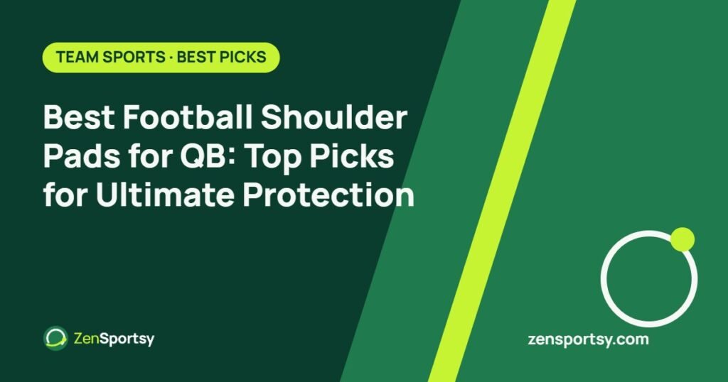 Best Football Shoulder Pads for QB: Top Picks for Ultimate Protection – ZenSportsy guide cover