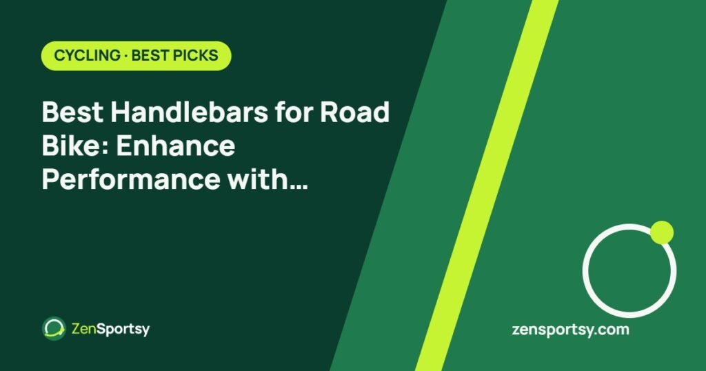 Best Handlebars for Road Bike: Enhance Performance with Aero Bars โ ZenSportsy guide cover