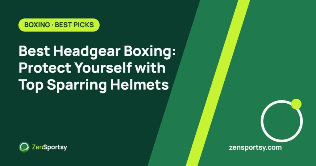 Best Headgear Boxing: Protect Yourself with Top Sparring Helmets – ZenSportsy guide cover