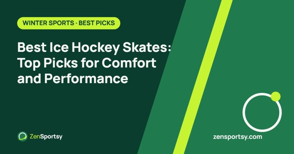 Best Ice Hockey Skates: Top Picks for Comfort and Performance – ZenSportsy guide cover