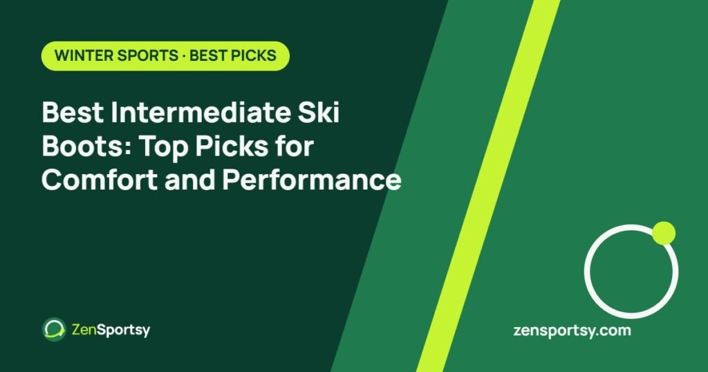 Best Intermediate Ski Boots: Top Picks for Comfort and Performance – ZenSportsy guide cover