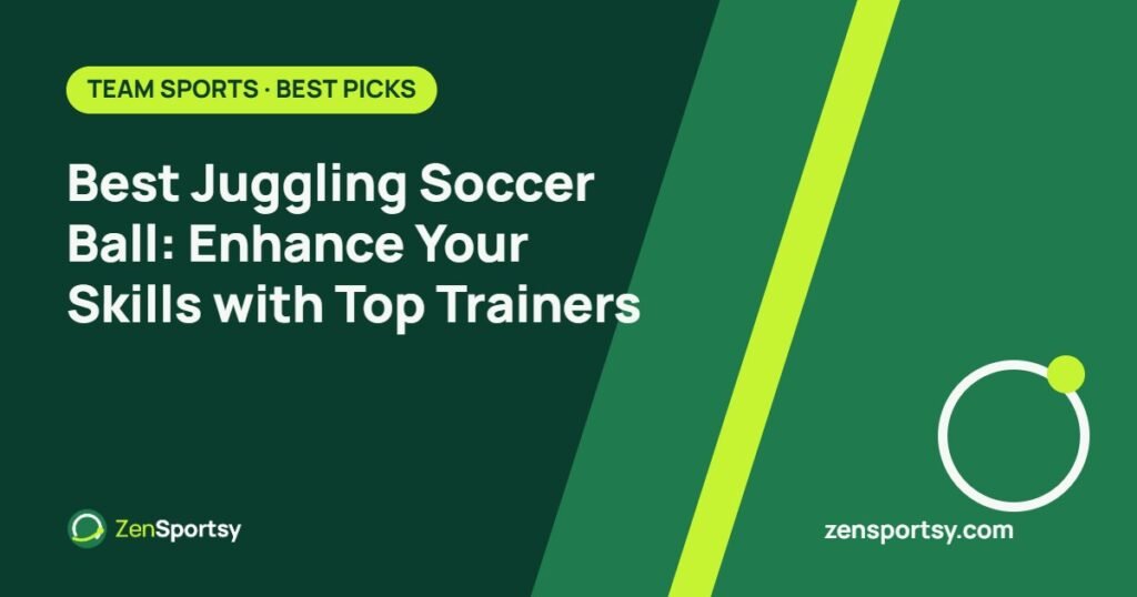 Best Juggling Soccer Ball: Enhance Your Skills with Top Trainers – ZenSportsy guide cover