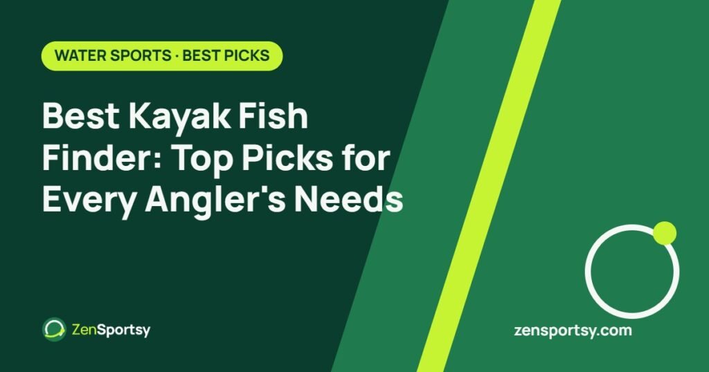 Best Kayak Fish Finder: Top Picks for Every Angler's Needs – ZenSportsy guide cover