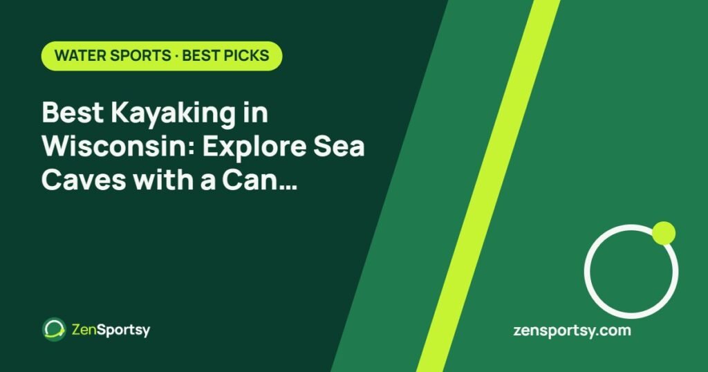 Best Kayaking in Wisconsin: Explore Sea Caves with a Can Cooler Wrap – ZenSportsy guide cover