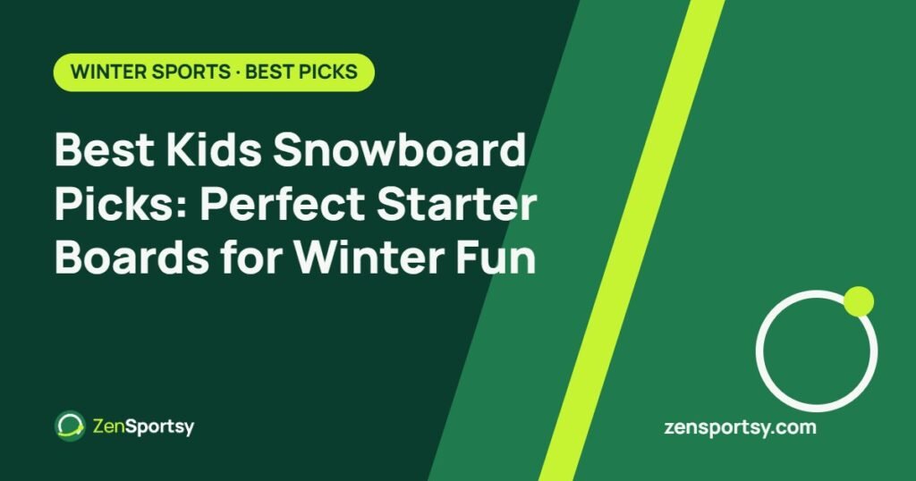 Best Kids Snowboard Picks: Perfect Starter Boards for Winter Fun – ZenSportsy guide cover