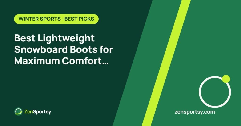 Best Lightweight Snowboard Boots for Maximum Comfort and Flexibility – ZenSportsy guide cover