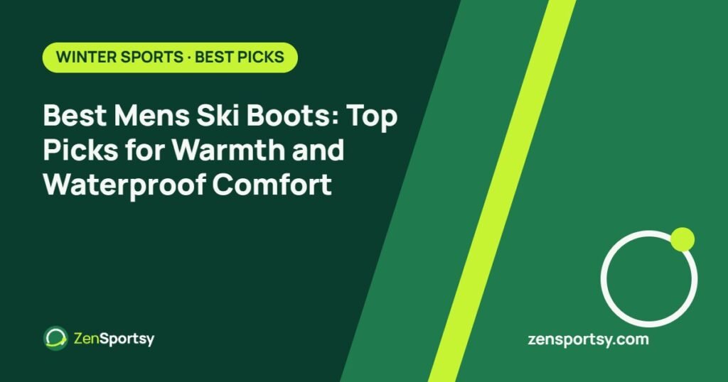Best Mens Ski Boots: Top Picks for Warmth and Waterproof Comfort – ZenSportsy guide cover