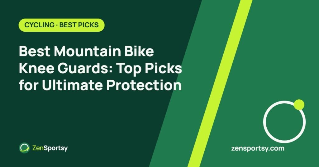 Best Mountain Bike Knee Guards: Top Picks for Ultimate Protection – ZenSportsy guide cover