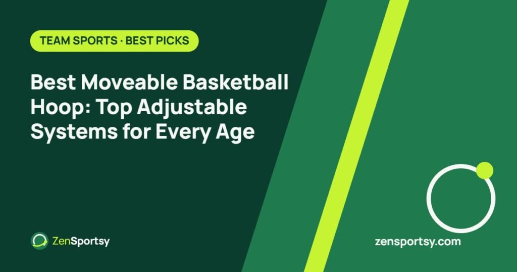 Best Moveable Basketball Hoop: Top Adjustable Systems for Every Age – ZenSportsy guide cover