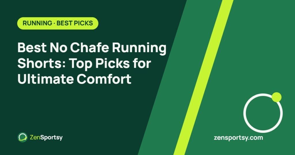 Best No Chafe Running Shorts: Top Picks for Ultimate Comfort – ZenSportsy guide cover