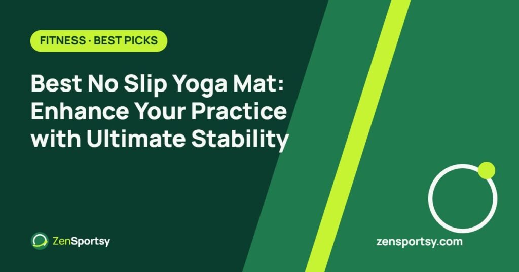 Best No Slip Yoga Mat: Enhance Your Practice with Ultimate Stability – ZenSportsy guide cover