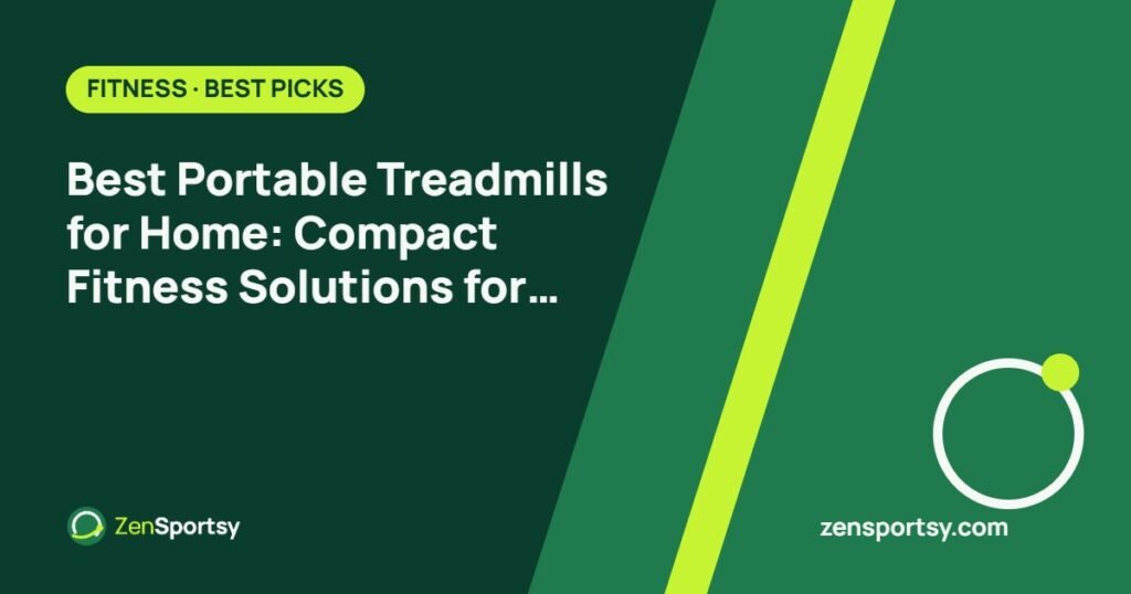 Best Portable Treadmills for Home: Compact Fitness Solutions for All Spaces – ZenSportsy guide cover