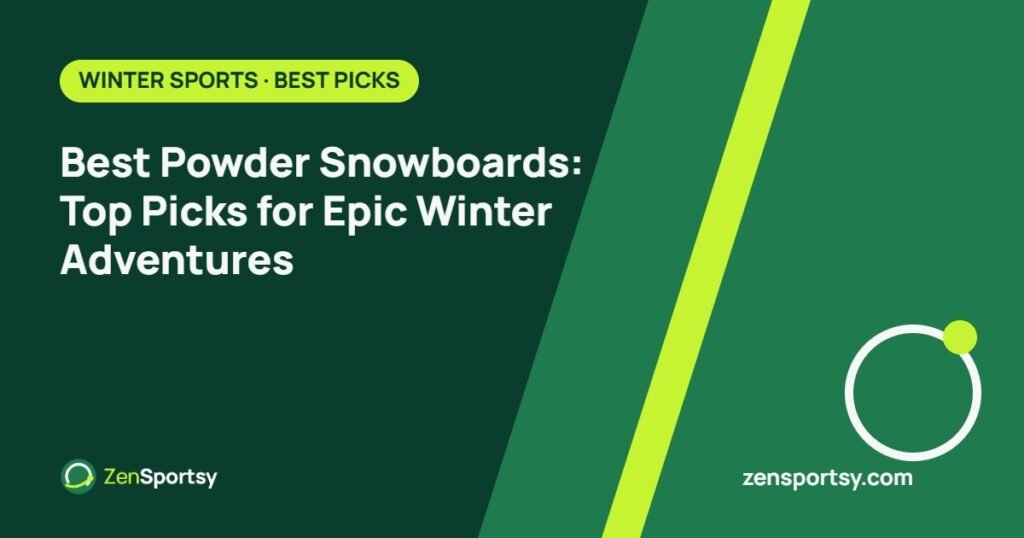 Best Powder Snowboards: Top Picks for Epic Winter Adventures – ZenSportsy guide cover
