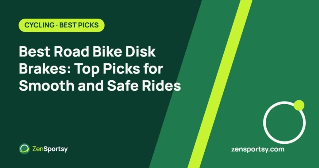 Best Road Bike Disk Brakes: Top Picks for Smooth and Safe Rides – ZenSportsy guide cover