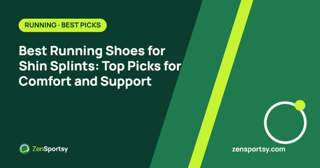 Best Running Shoes for Shin Splints: Top Picks for Comfort and Support – ZenSportsy guide cover