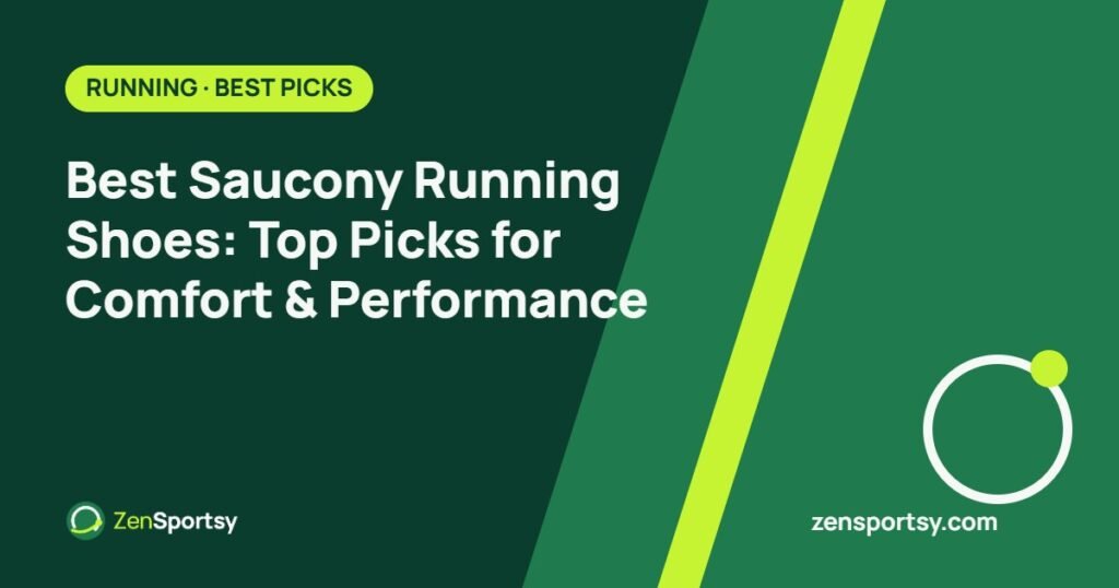 Best Saucony Running Shoes: Top Picks for Comfort & Performance – ZenSportsy guide cover