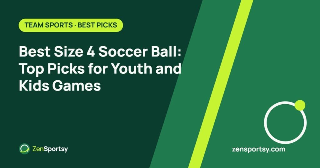 Best Size 4 Soccer Ball: Top Picks for Youth and Kids Games – ZenSportsy guide cover