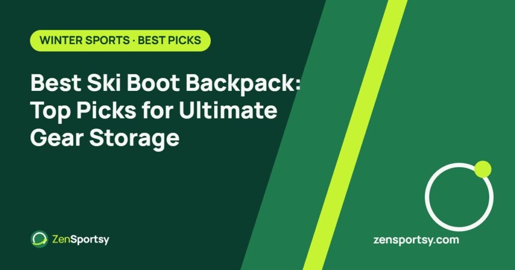Best Ski Boot Backpack: Top Picks for Ultimate Gear Storage – ZenSportsy guide cover