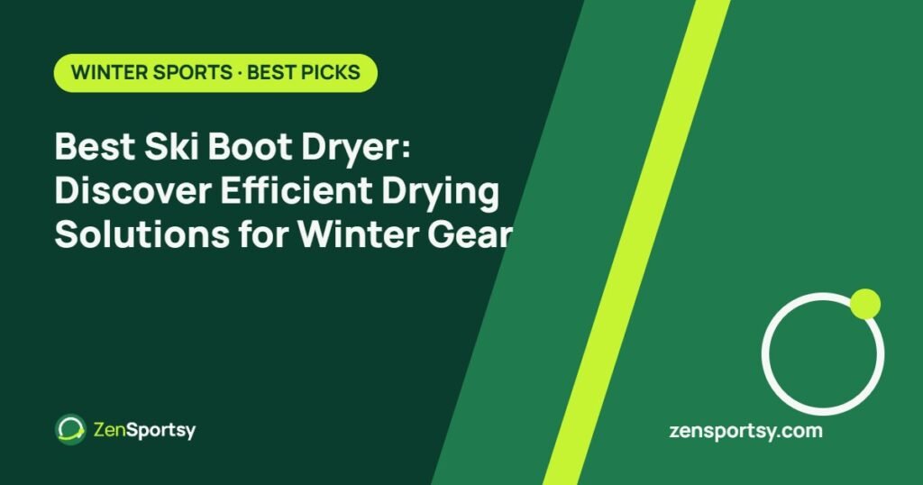 Best Ski Boot Dryer: Discover Efficient Drying Solutions for Winter Gear – ZenSportsy guide cover