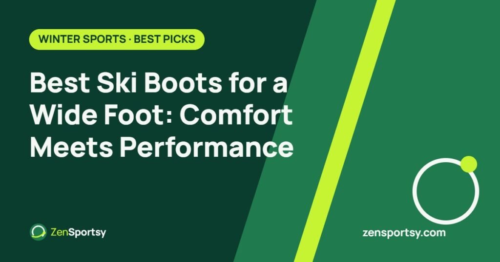 Best Ski Boots for a Wide Foot: Comfort Meets Performance – ZenSportsy guide cover