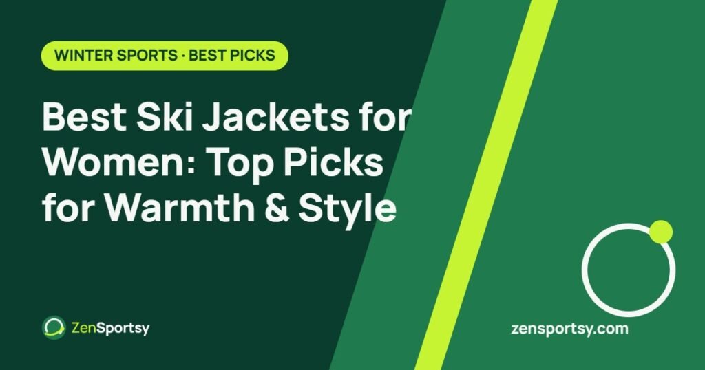 Best Ski Jackets for Women: Top Picks for Warmth & Style – ZenSportsy guide cover