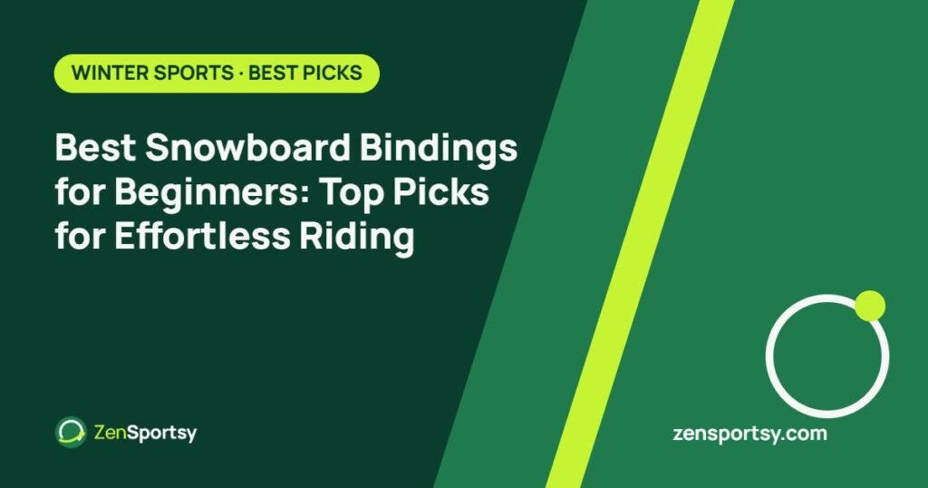 Best Snowboard Bindings for Beginners: Top Picks for Effortless Riding – ZenSportsy guide cover