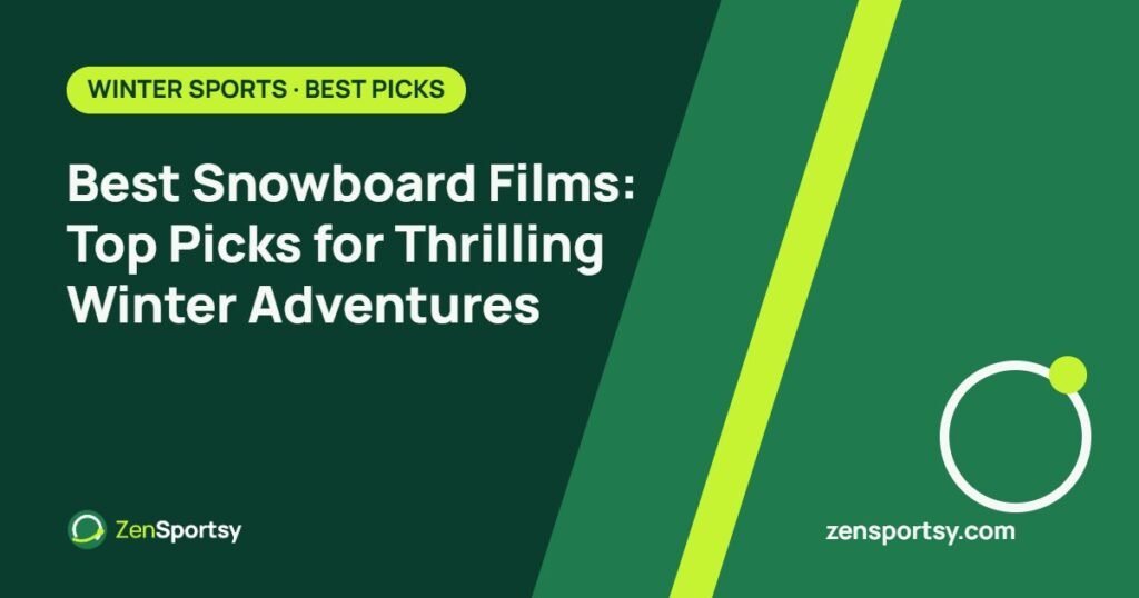 Best Snowboard Films: Top Picks for Thrilling Winter Adventures – ZenSportsy guide cover