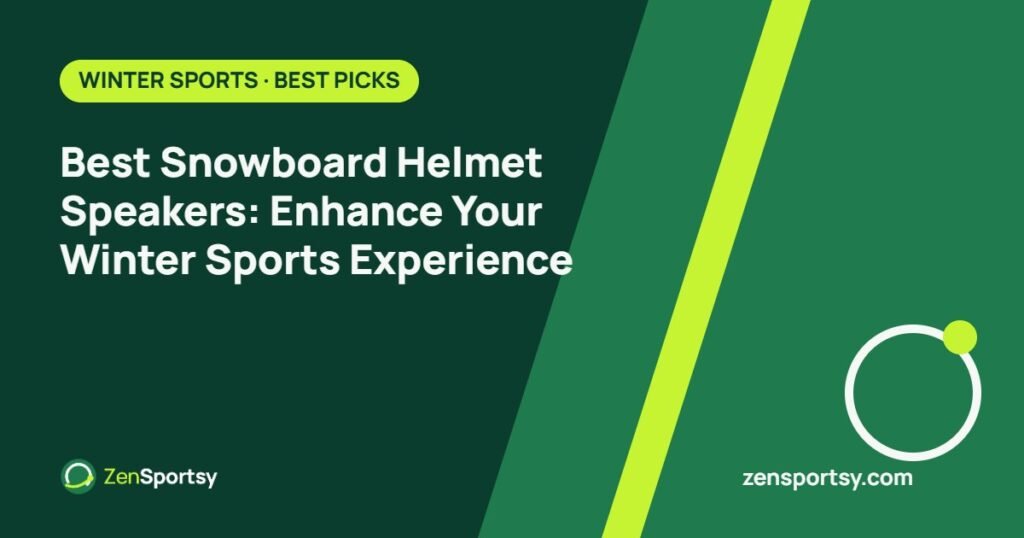 Best Snowboard Helmet Speakers: Enhance Your Winter Sports Experience – ZenSportsy guide cover