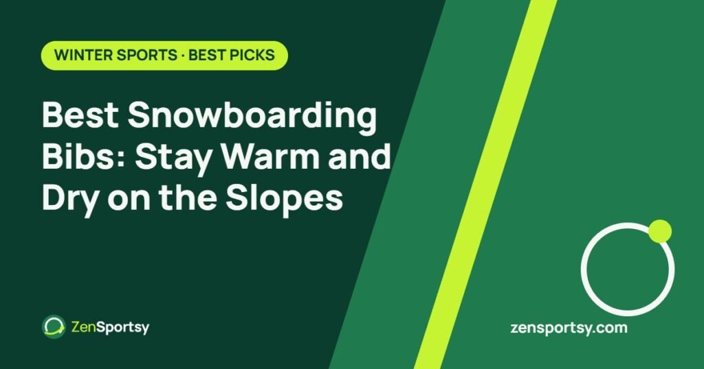 Best Snowboarding Bibs: Stay Warm and Dry on the Slopes – ZenSportsy guide cover
