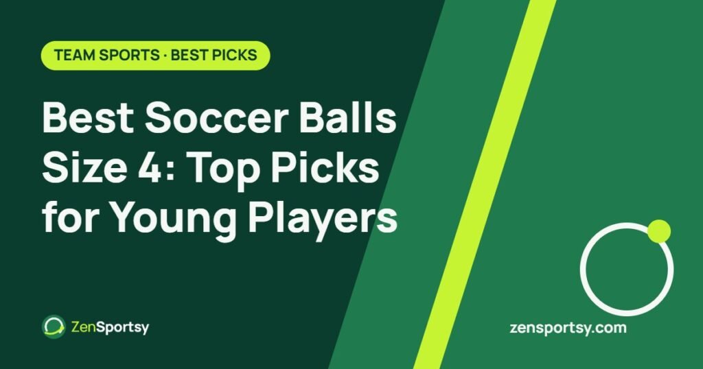 Best Soccer Balls Size 4: Top Picks for Young Players – ZenSportsy guide cover