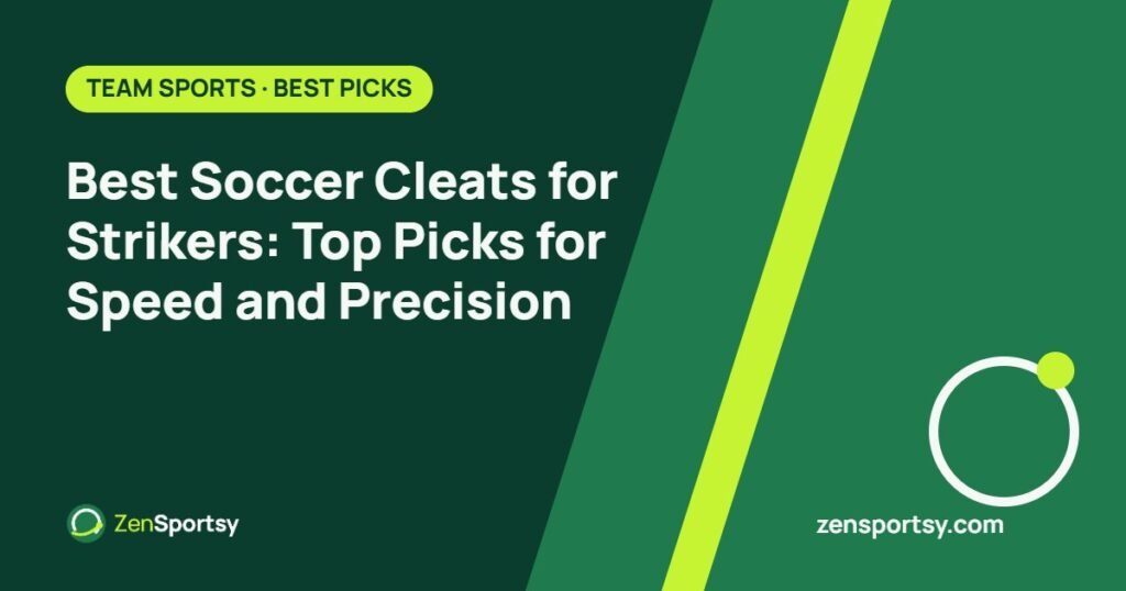 Best Soccer Cleats for Strikers: Top Picks for Speed and Precision – ZenSportsy guide cover