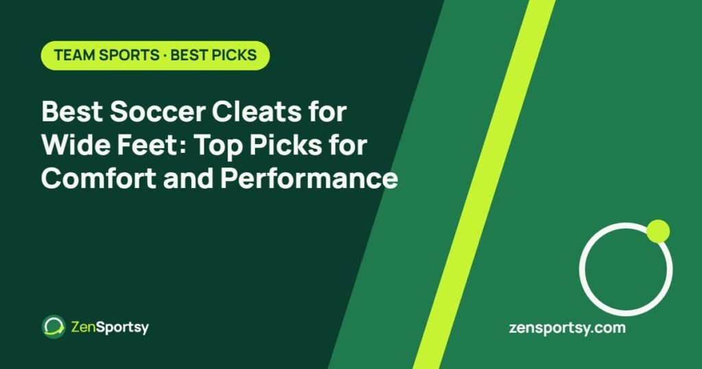 Best Soccer Cleats for Wide Feet: Top Picks for Comfort and Performance – ZenSportsy guide cover