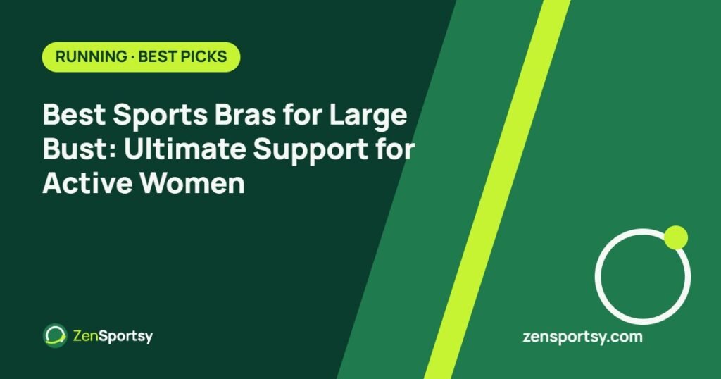 Best Sports Bras for Large Bust: Ultimate Support for Active Women – ZenSportsy guide cover